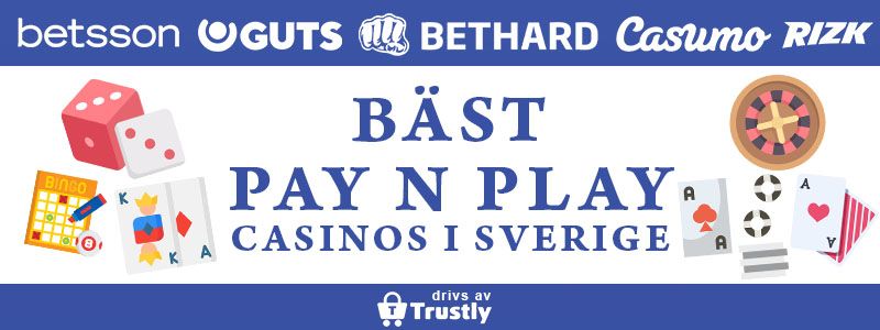 Topp 10 Pay N Play casinos i Sverige